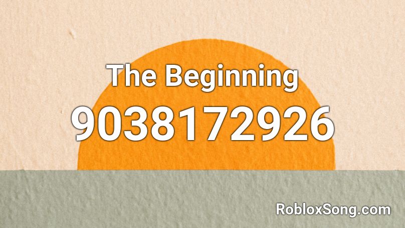 The Beginning Roblox ID