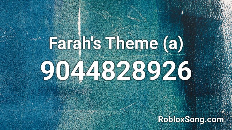 Farah's Theme (a) Roblox ID