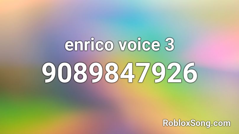 enrico voice 3 Roblox ID