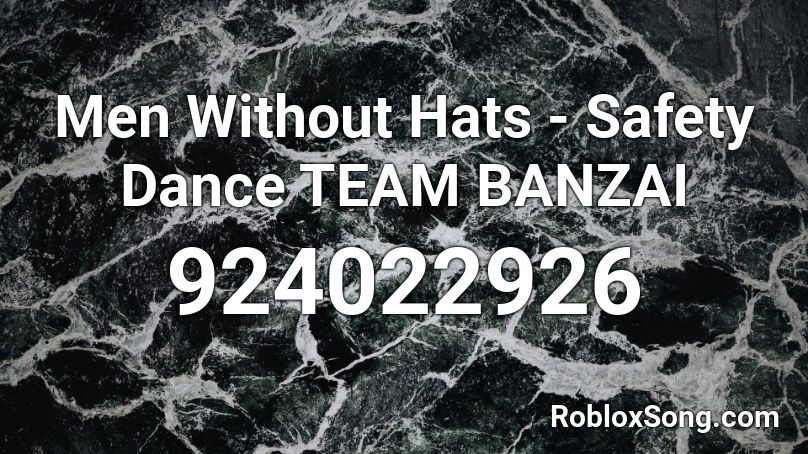 Men Without Hats Safety Dance Team Banzai Roblox Id Roblox Music Codes - soviet hat roblox id