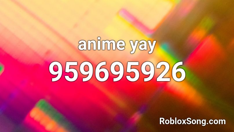 anime yay Roblox ID