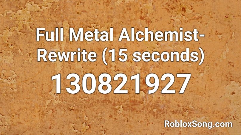 Full Metal Alchemist- Rewrite (15 seconds) Roblox ID