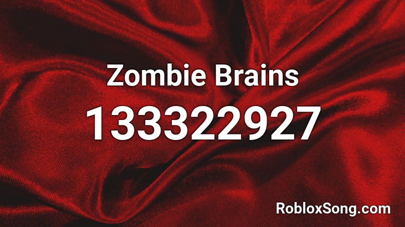 Zombie Brains Roblox ID