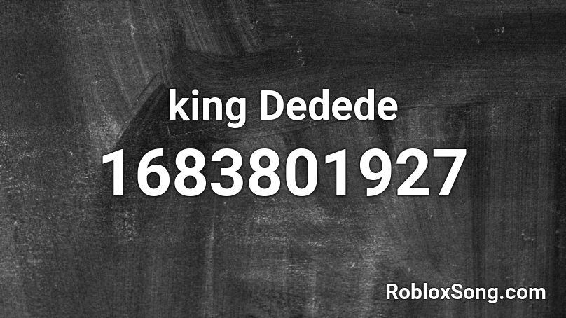 king Dedede Roblox ID