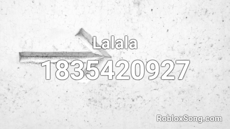 Lalala Roblox ID