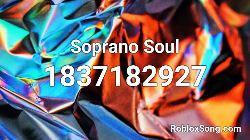 Soprano Soul Roblox ID