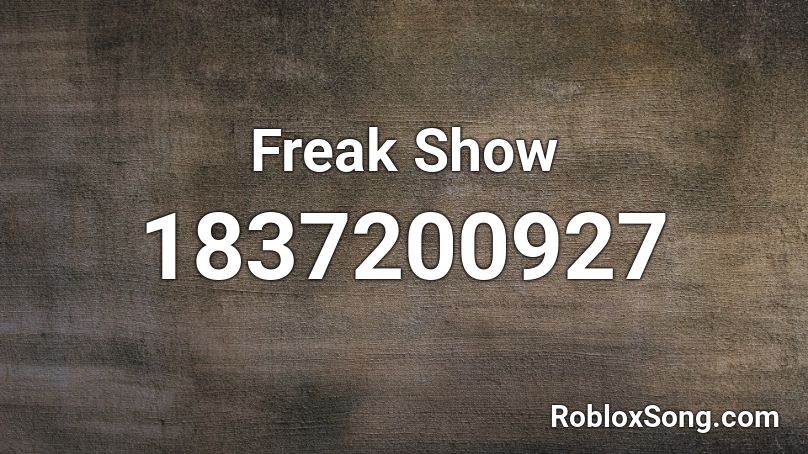 Freak Show Roblox ID