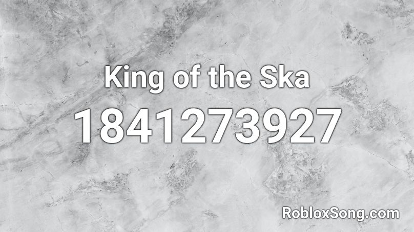 King of the Ska Roblox ID