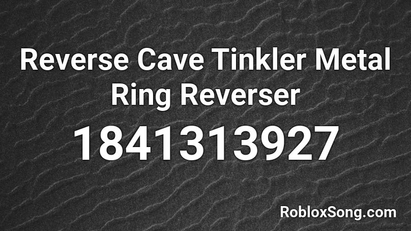 Reverse Cave Tinkler Metal Ring Reverser Roblox ID