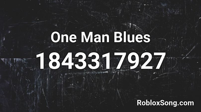 One Man Blues Roblox ID