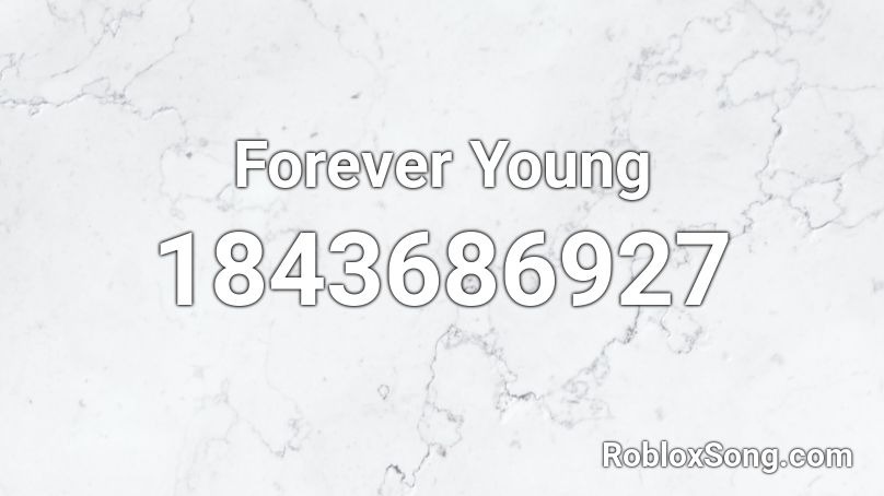 Forever Young Roblox ID