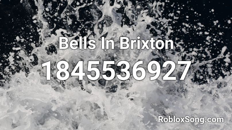 Bells In Brixton Roblox ID