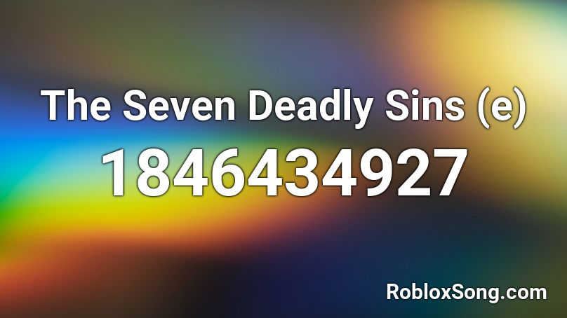 The Seven Deadly Sins (e) Roblox ID