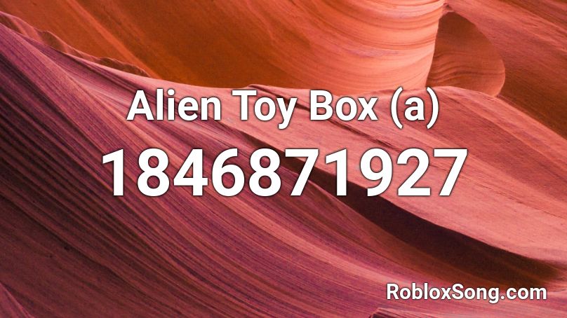 Alien Toy Box (a) Roblox ID