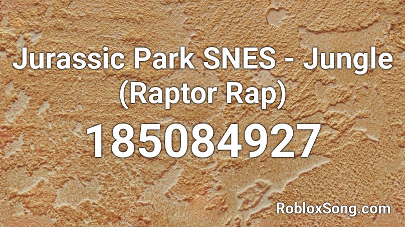 Jurassic Park SNES - Jungle (Raptor Rap) Roblox ID