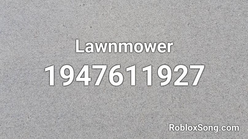 Lawnmower Roblox ID