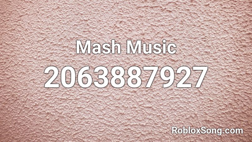 Mash Music Roblox ID
