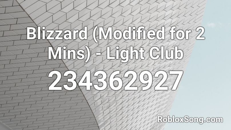 Blizzard (Modified for 2 Mins) - Light Club Roblox ID