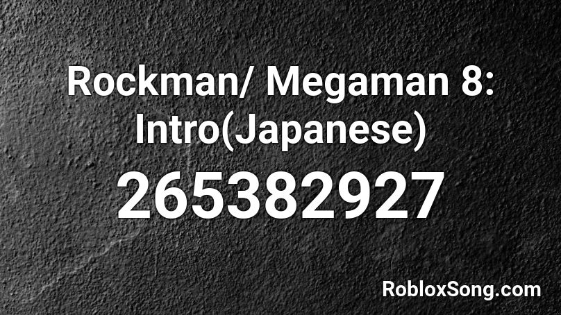 Rockman/ Megaman 8: Intro(Japanese) Roblox ID