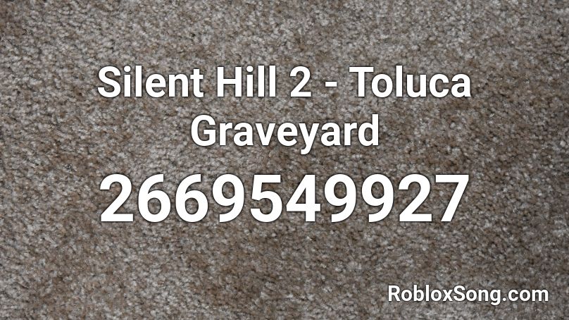 Silent Hill 2 - Toluca Graveyard Roblox ID
