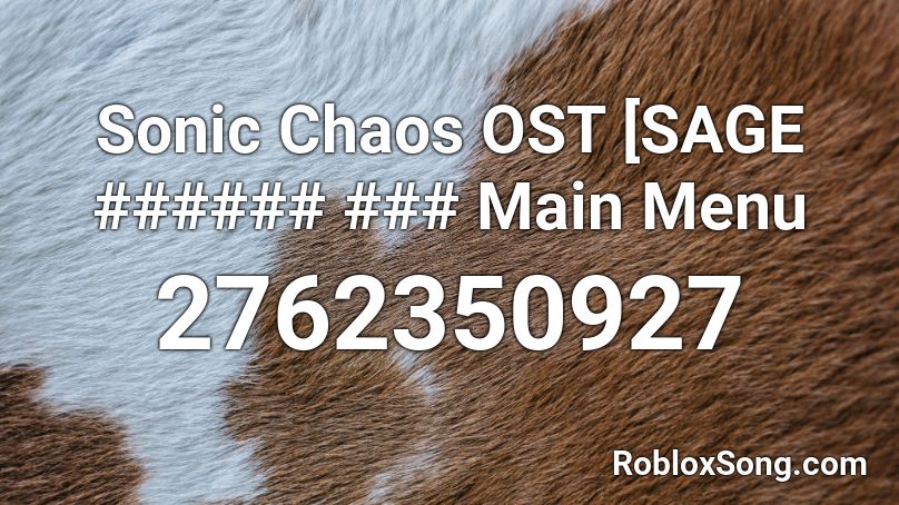Sonic Chaos OST [SAGE ###### ### Main Menu Roblox ID
