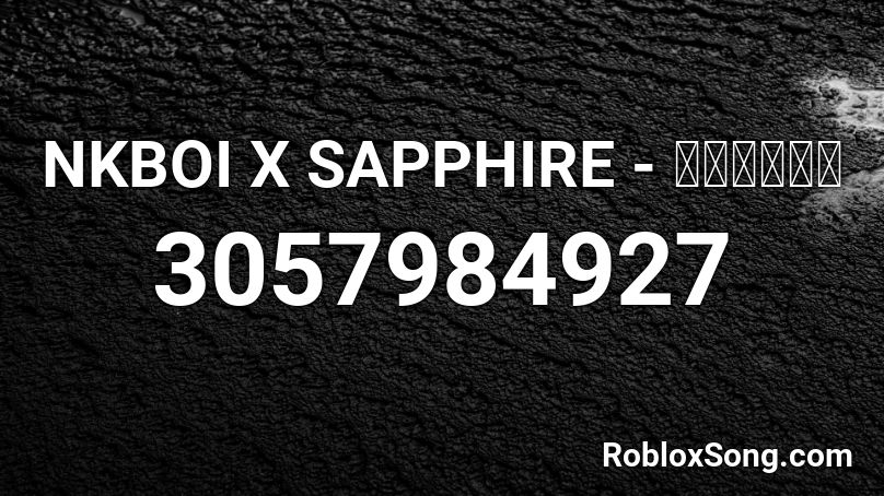 NKBOI X SAPPHIRE - ฝากดาว  Roblox ID