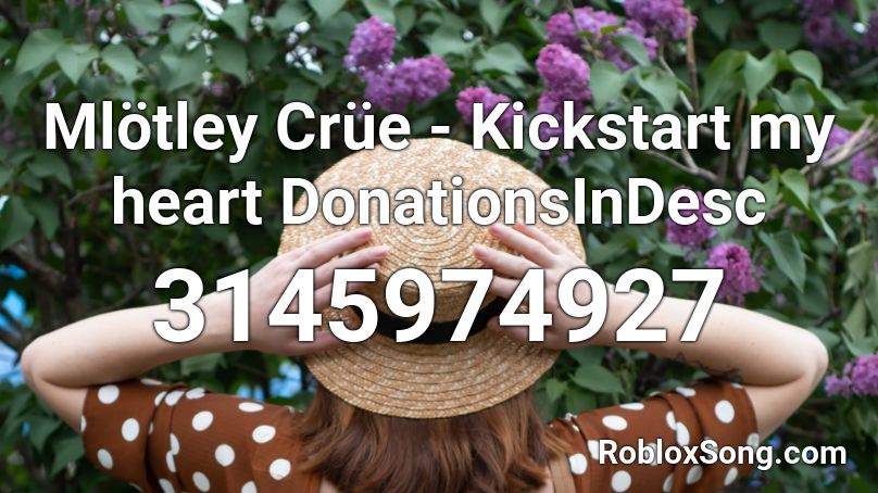 Mlötley Crüe - Kickstart my heart DonationsInDesc Roblox ID