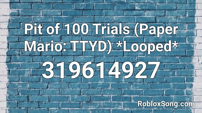 Pit of 100 Trials (Paper Mario: TTYD) *Looped* Roblox ID