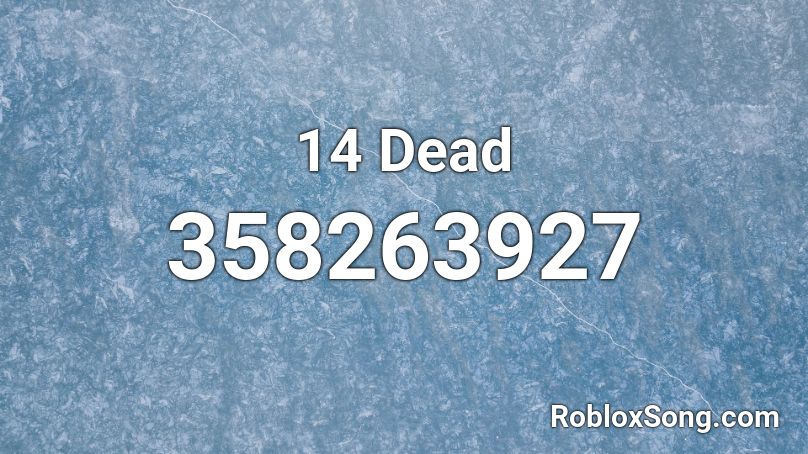 14 Dead Roblox ID