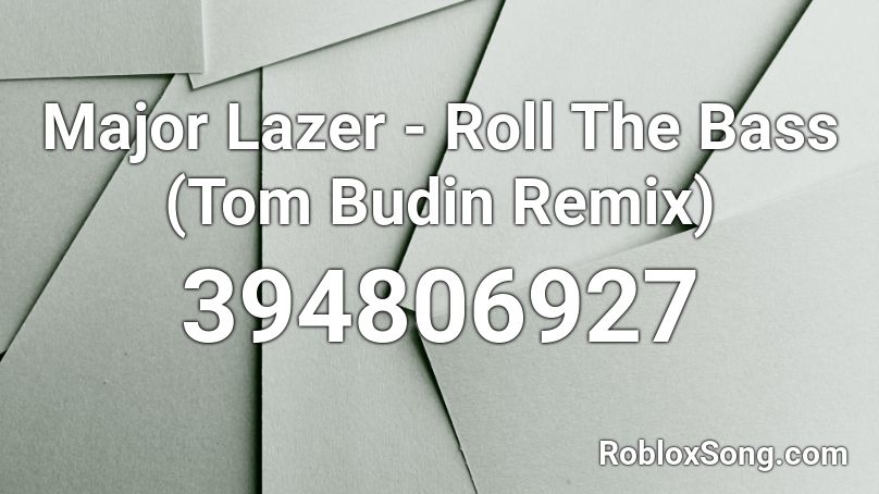 Major Lazer - Roll The Bass (Tom Budin Remix) Roblox ID