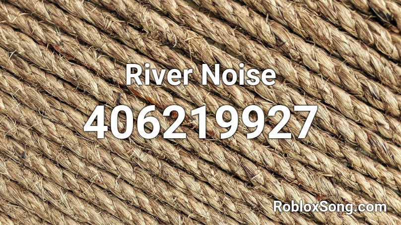 River Noise Roblox ID