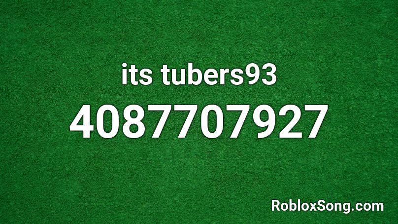 its tubers93 Roblox ID