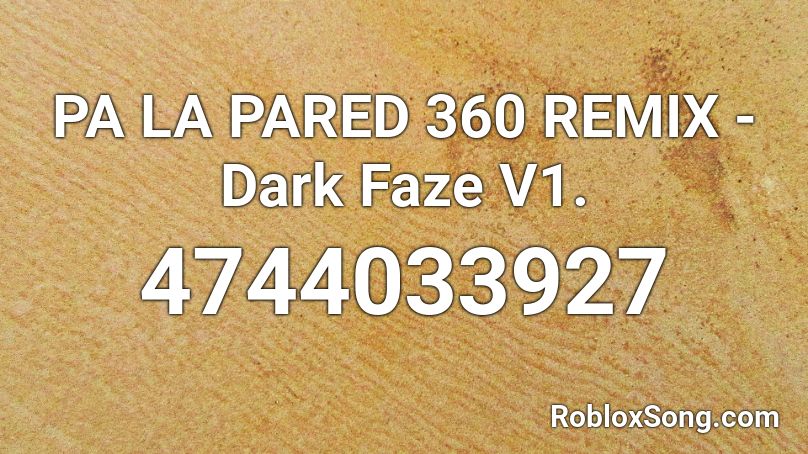 PA LA PARED 360 REMIX - Dark Faze V1. Roblox ID