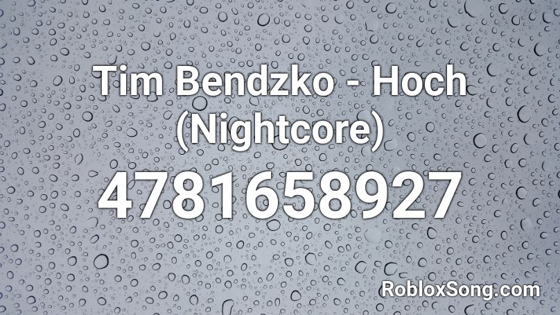 Tim Bendzko - Hoch (Nightcore) Roblox ID