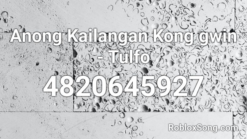 Anong Kailangan Kong gwin - Tulfo Roblox ID