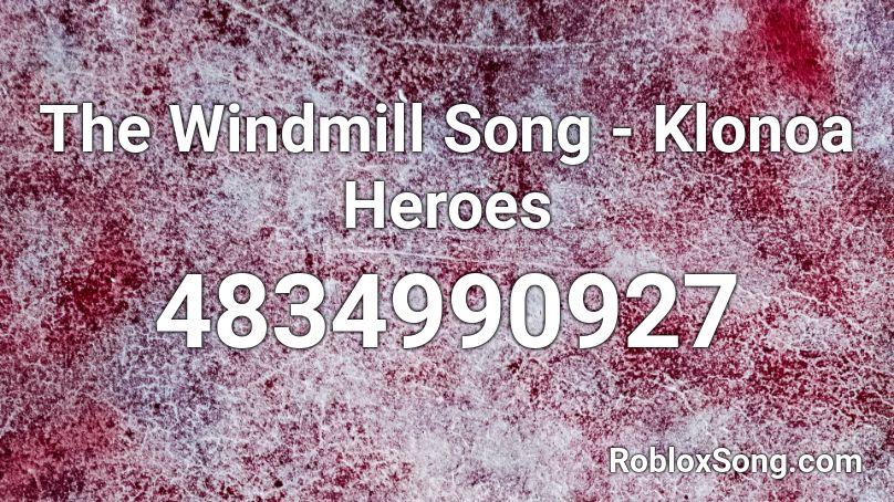 The Windmill Song - Klonoa Heroes Roblox ID