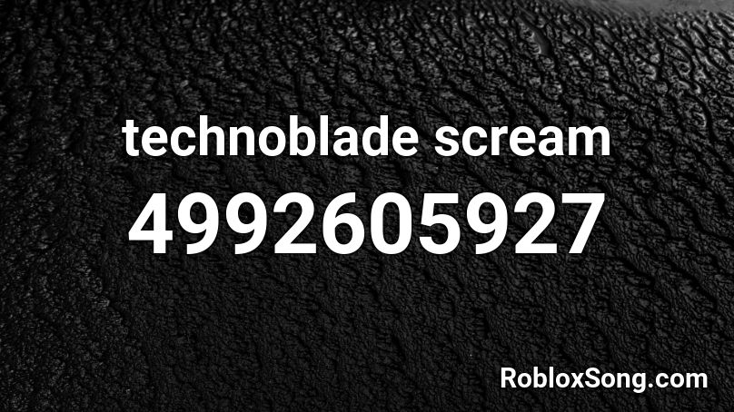technoblade scream Roblox ID