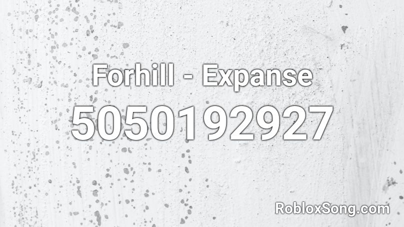 Forhill - Expanse Roblox ID