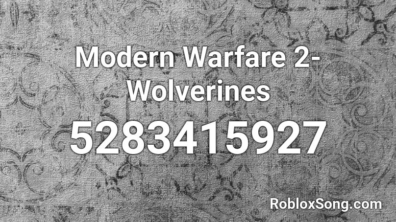 Modern Warfare 2- Wolverines Roblox ID
