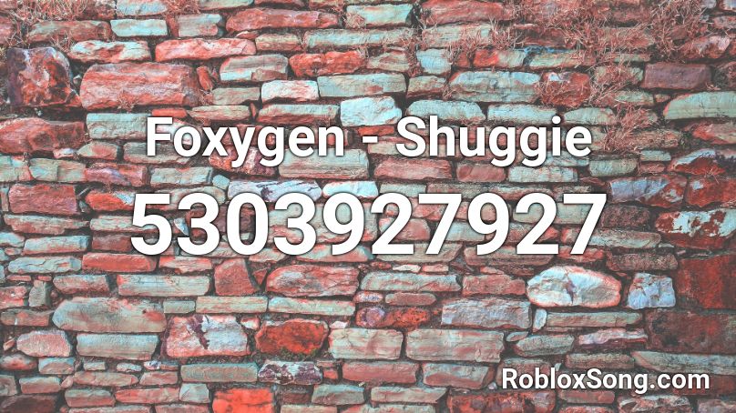 Foxygen - Shuggie Roblox ID