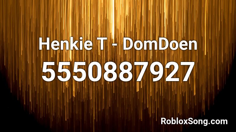 Henkie T - DomDoen Roblox ID