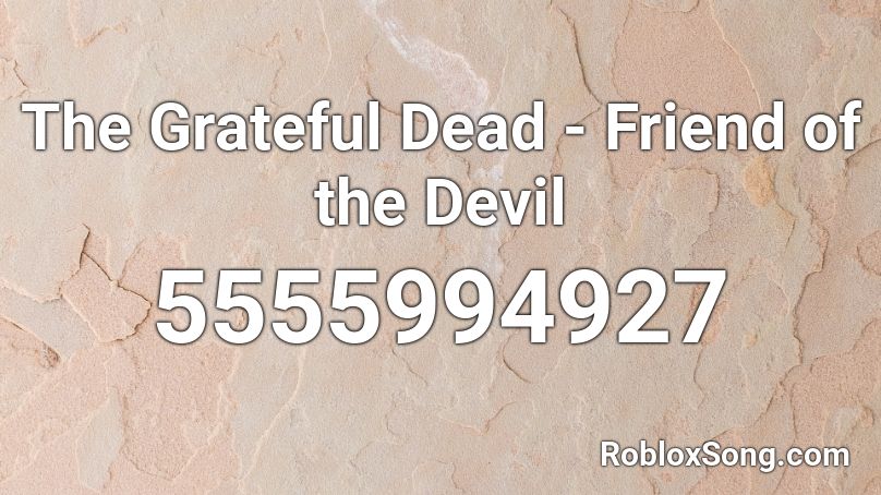 The Grateful Dead - Friend of the Devil Roblox ID
