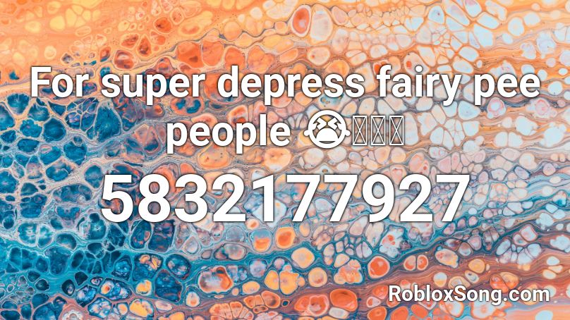 For Super Depress Fairy Pee People Roblox Id Roblox Music Codes - how much peepeople on roblox