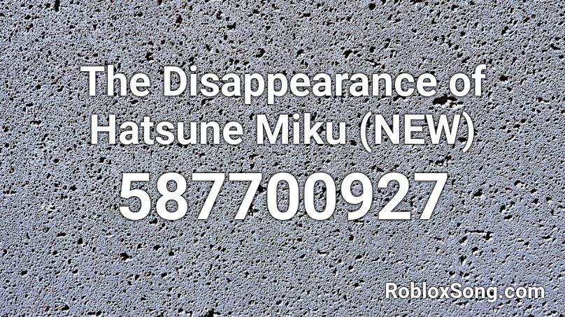 The Disappearance of Hatsune Miku (NEW) Roblox ID