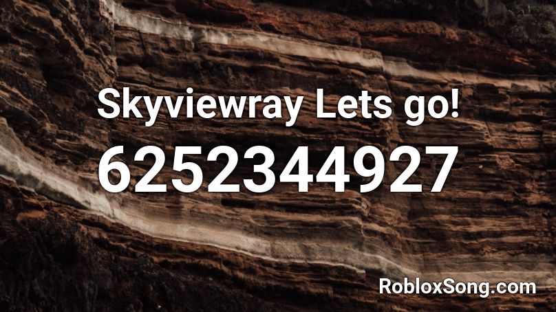 Skyviewray Lets go! Roblox ID
