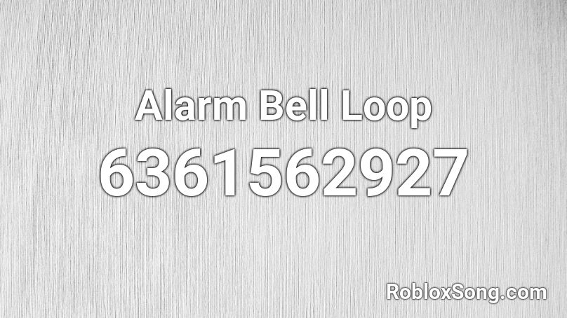 Alarm Bell Loop Roblox ID