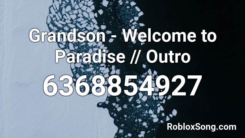 Grandson - Welcome to Paradise // Outro  Roblox ID