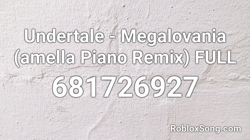 Undertale - Megalovania (amella Piano Remix) FULL Roblox ID