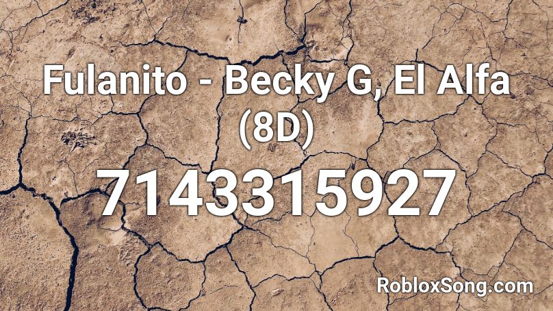 Fulanito - Becky G, El Alfa (8D) Roblox ID