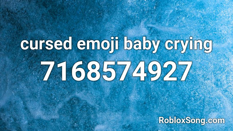cursed emoji baby crying Roblox ID
